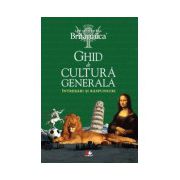 Ghid de cultură generală Britannica. Întrebări şi răspunsuri - Ediţia a IV-a