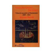 Viata pe Pamant...incotro? ..Viitorul omenirii si Pamantului 2009-2021