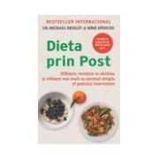 Dieta prin Post - Slăbeşte, menţine-te sănătos şi trăieşte mai mult