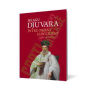 Între Orient şi Occident. Ţările române la începutul epocii moderne (1800–1848)