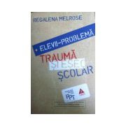 Elevii-problema, trauma si esec scolar