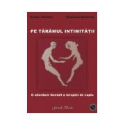 Pe taramul intimitatii, o abordare Gestalt a terapiei de cuplu