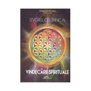 Izvorul Cel Tainic al Vindecarii Spirituale