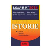 Istorie. Bacalaureat 2014, sinteze, scheme, teste de evaluare