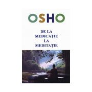 De la medicaţie la meditaţie