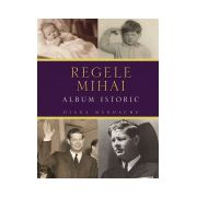 Regele Mihai. Album istoric