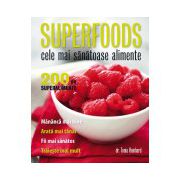 Superfoods - Cele mai Sanatoase Alimente