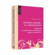 Regimul juridic al terenurilor. Cadastrul si publicitatea imobiliara asupra terenurilor