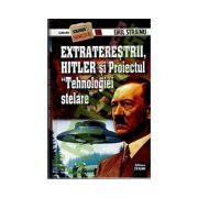 Extraterestrii, Hitler si Proiectul Tehnologiei Stelare