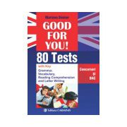 Good for you! 80 Tests. Concursuri si BAC
