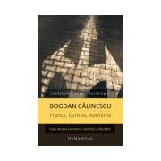 Franta, Europa, Romania. Eseu despre economie, politica si libertate