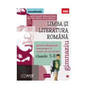 Limba si literatura romana pentru olimpiade, concursuri si centre de excelenta clasele V-VIII