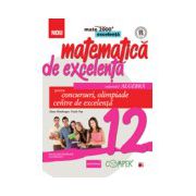 Matematica de excelenta. Pentru concursuri, olimpiade si centrele de excelenta, clasa a XII-a. Volumul I - Algebra