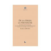 De la Hegel la Nietzche