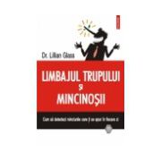 Limbajul trupului si mincinosii. Cum sa detectezi minciunile care ti se spun in fiecare zi