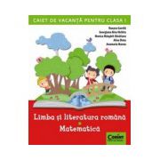 Caiet de vacanta clasa I. Limba si literatura romana - Matematica