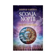 Şcoala nopţii - Continuarea bestsellerului Cartea pierdută a vrăjitoarelor