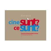 Cine sunt? Ce sunt?