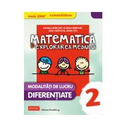 MATEMATICA SI EXPLORAREA MEDIULUI - CONSOLIDARE. MODALITATI DE LUCRU DIFERENTIATE. CLASA A II-A