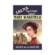 MARY WAKEFIELD - vol. 3 SAGA DE FAMILIE JALNA