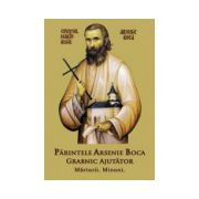 Parintele Arsenie Boca - Grabnic Ajutator - Marturii - Minuni