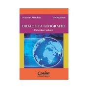 DIDACTICA GEOGRAFIEI. O abordare actuala