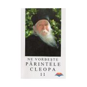 Ne vorbeste Parintele Cleopa (vol 11)