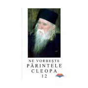 Ne vorbeste Parintele Cleopa (vol 12)