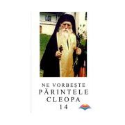 Ne vorbeste Parintele Cleopa (vol 14)