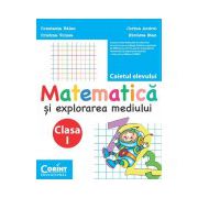 MATEMATICA SI EXPLORAREA MEDIULUI. CAIETUL ELEVULUI PENTRU CLASA I