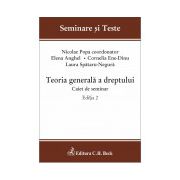 Teoria generala a dreptului. Caiet de seminar. Editia 2