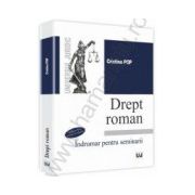 Drept roman. Indrumar pentru seminarii. Editia a 2-a revazuta si adaugita