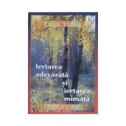 Iertarea adevărată şi iertarea mimată - VOL 8