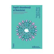 Copiii abandonaţi ai României. Privaţiune, dezvoltare cerebrală