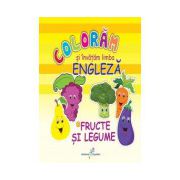 COLORĂM ȘI ÎNVĂȚĂM LIMBA ENGLEZĂ – 2. FRUCTE ȘI LEGUME