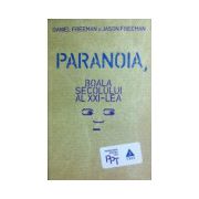Paranoia, boala secolului al XXI-lea
