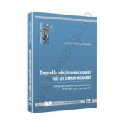 Dreptul la solutionarea cauzelor intr-un termen rezonabil