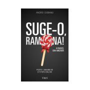 Suge-o, Ramona! O poveste semi-amuzantă