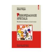 Psihopedagogie speciala. Modele de evaluare si interventie