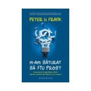 M-am săturat să fiu prost