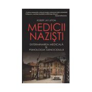 Medicii nazisti, exterminarea medicala si psihologia genocidului