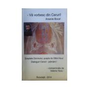 Va vorbesc din Ceruri! Parintele Arsenie Boca