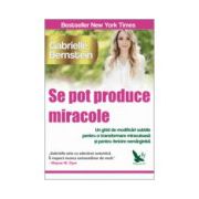 Se pot produce miracole