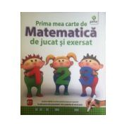 Prima mea carte de matematica de jucat si exersat