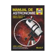 Manual de astronomie. Ghidul practic al cerului noptii