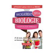 BACALAUREAT 2016. BIOLOGIE VEGETALA SI ANIMALA. CLASELE IX-X