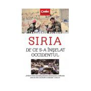 Siria. De ce s-a înşelat Occidentul