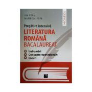 Literatura Romana Bacalaureat - Pregatire intensiva. Indrumari. Concepte operationale. Eseuri