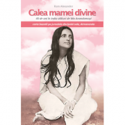 Calea mamei divine 40 de ani în India alături de Ma Anandamayi. Jurnalele discipolei sale, Atmananda