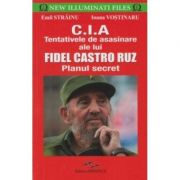 CIA. Tentativele de asasinare ale lui Fidel Castro Ruz